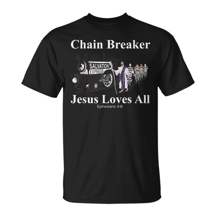 Jesus Loves All Chain Breaker Christian Faith Based Worship T-Shirt
