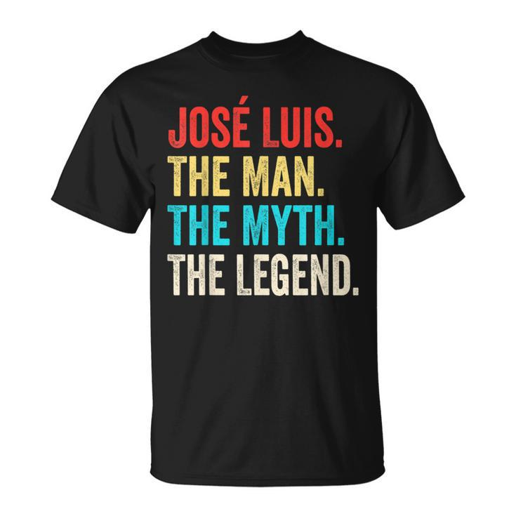 José Luis The Man The Myth The Legend For José Lu T-Shirt