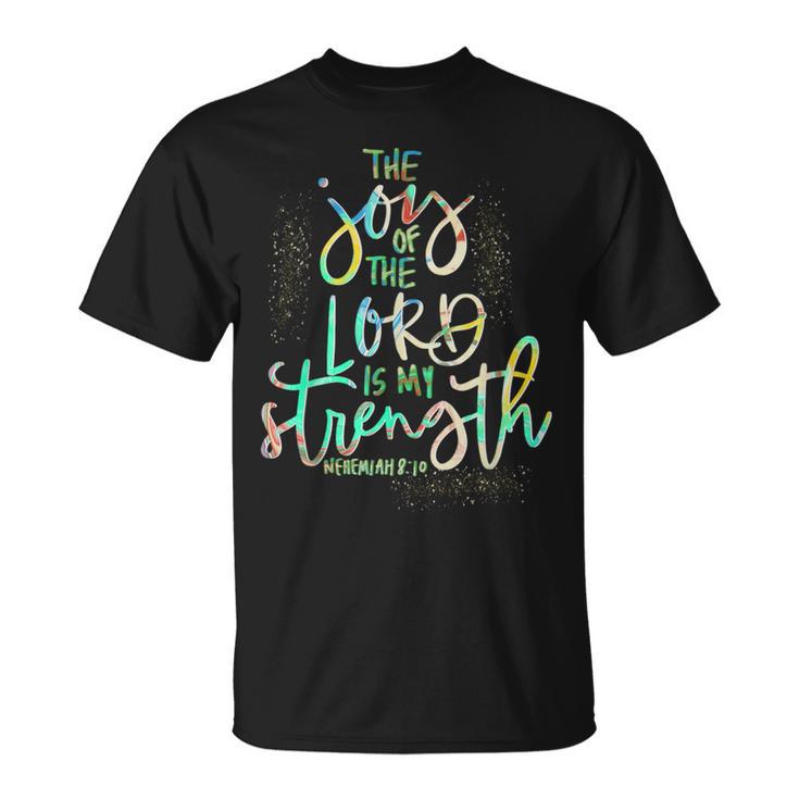 The Joy Of The Lord Is My Strength Confirmation T-Shirt