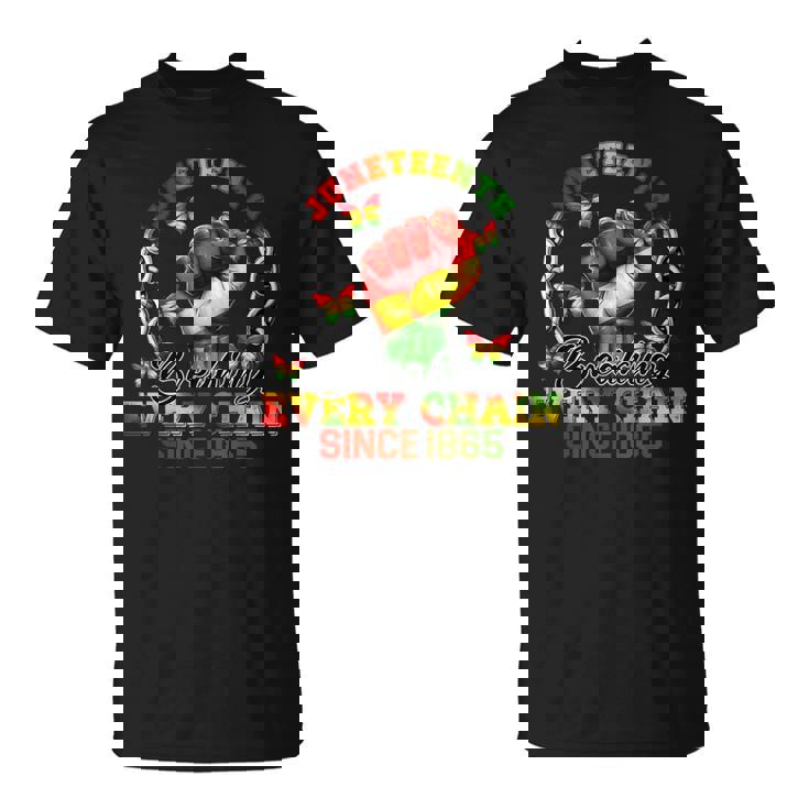 Junenth Breaking Every Chain Since 1865 Independence Day T-Shirt