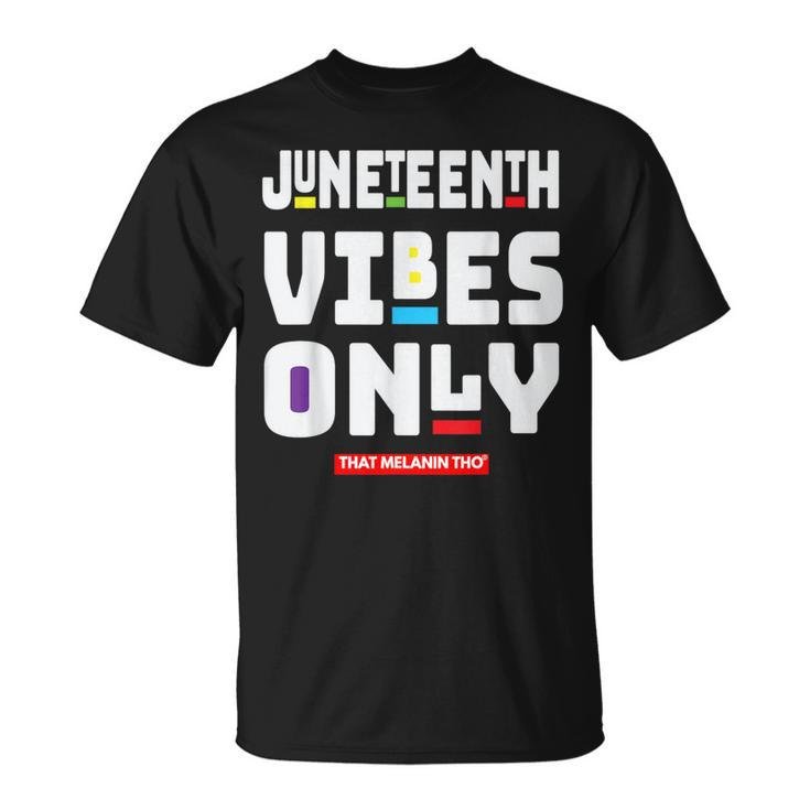 Junenth Vibes Only 1865 Black Owned Celebrate Junenth T-Shirt