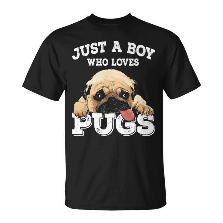 Just A Boy Who Loves Pugs Pug Lover For Boys T-Shirt