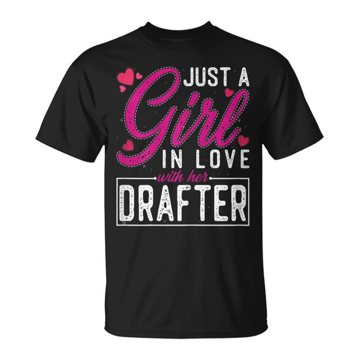 Just A Girl In Love With Her Drafter Drafter's Wife T-Shirt
