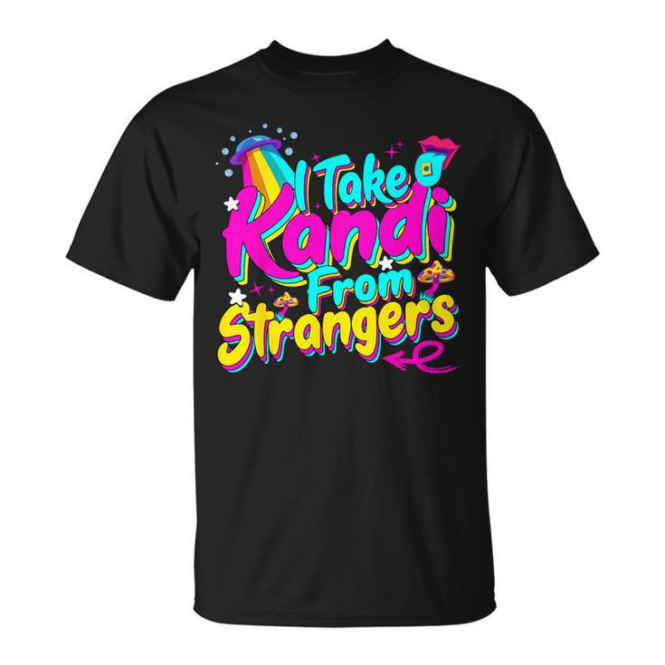 I Take Kandi From Strangers Edm Techno Rave Party Festival T-Shirt
