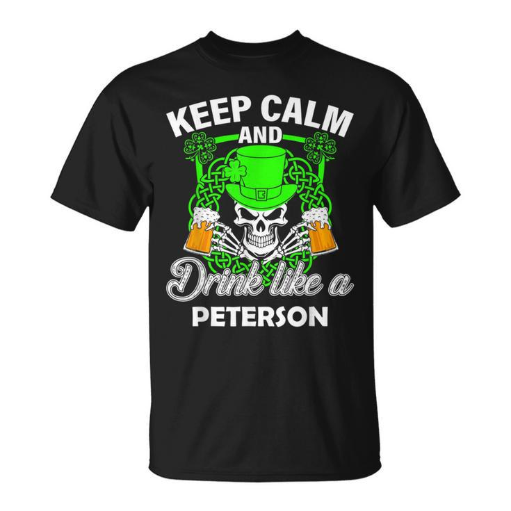 Keep Calm And Drink Like A Peterson St Patricks Day Lucky T-Shirt