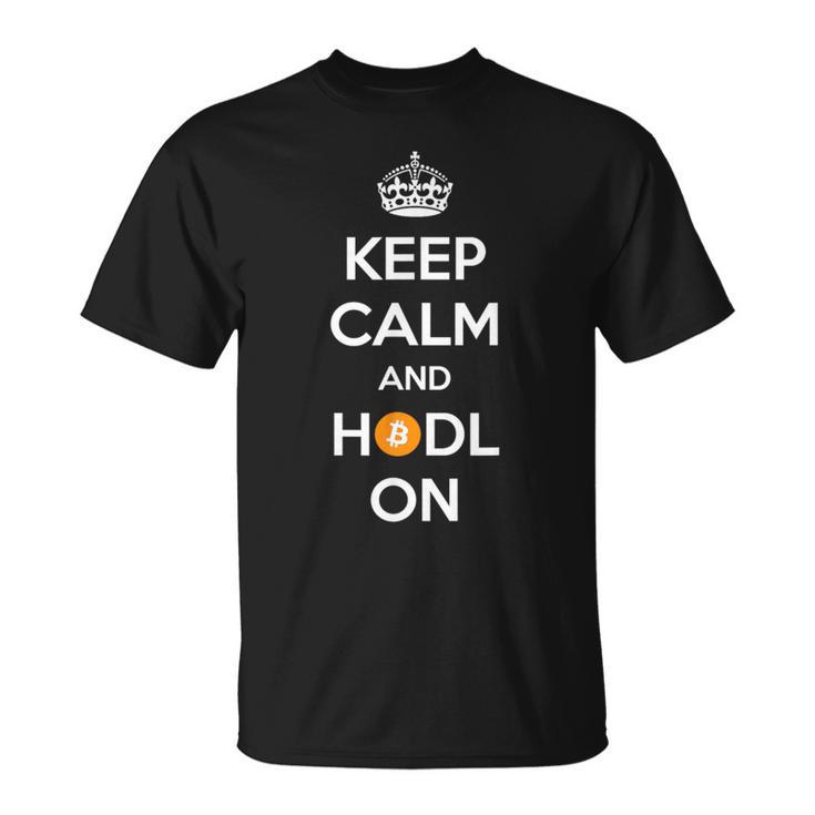 Keep Calm And Hodl On Bitcoin Btc Crown And Logo T-Shirt