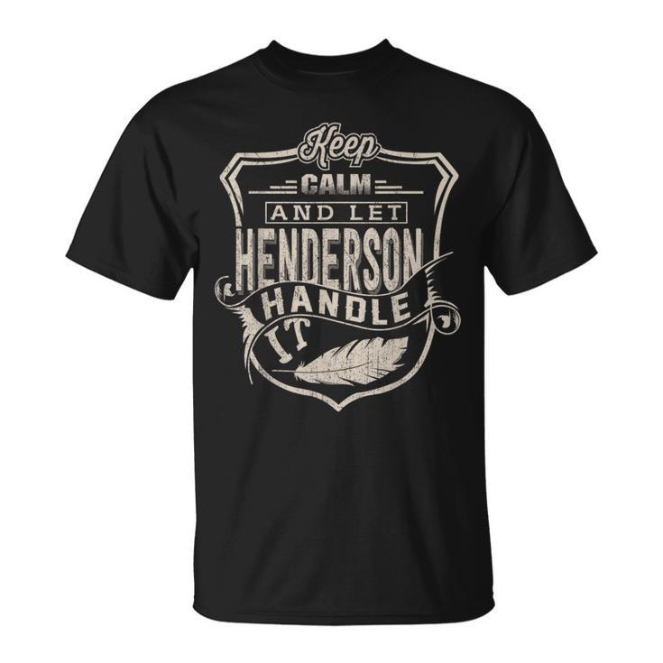 Keep Calm And Let Henderson Handle It Family Name T-Shirt