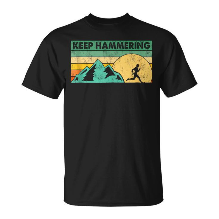 Keep Hammering Hiking Mountain Trail Running Vintage Retro T-Shirt