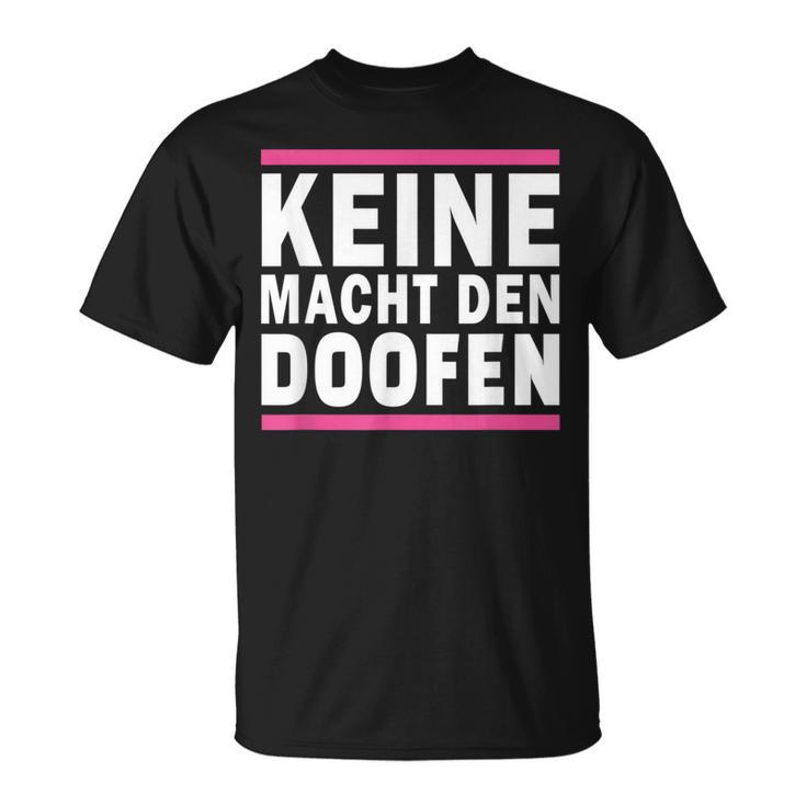 Keine Macht Den Doofen Wahl Satirical Politics Satire T-Shirt