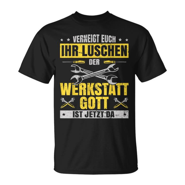 Kfz Mechaniker Werkstattgott Ist Jetzt Da Mechatroniker T-Shirt