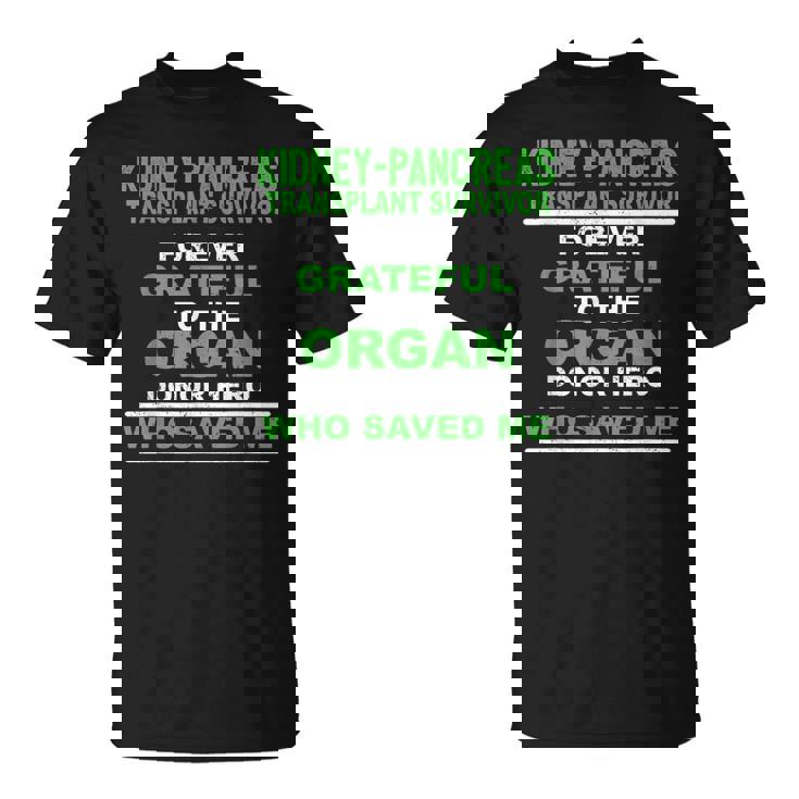 Kidney Pancreas Transplant Survivor Forever Grateful T-Shirt