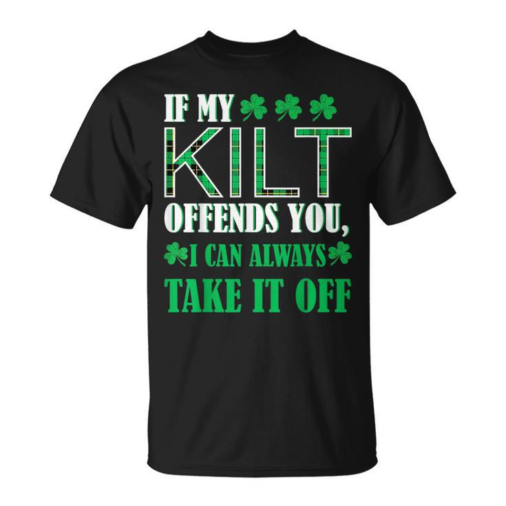 If My Kilt Offends You St Patrick's Day T-Shirt