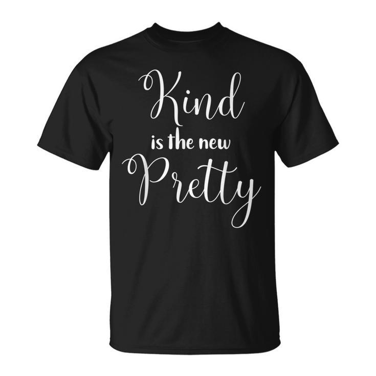 Kind Is The New Pretty Kindness T-Shirt