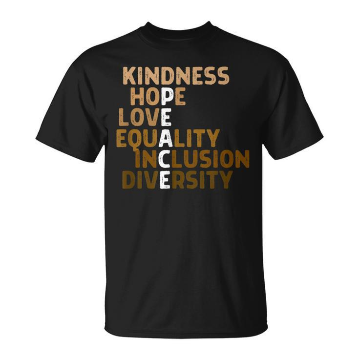 Kindness Peace Equality Inclusion Diversity Melanin Blm T-Shirt
