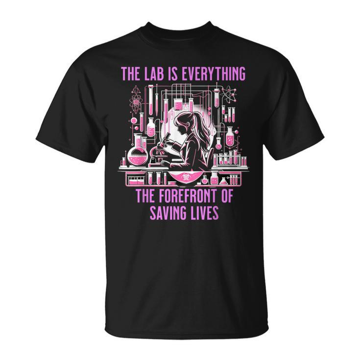 The Lab Is Everything The Forefront Of Saving Lives Lab Week T-Shirt