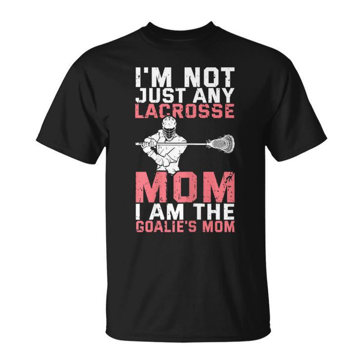 Lacrosse Goalie Lax Goalkeeper Lacrosse Mom T-Shirt