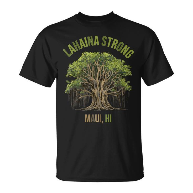 Lahaina Strong Maui Hawaii Old Banyan Tree Saved Majestic T-Shirt