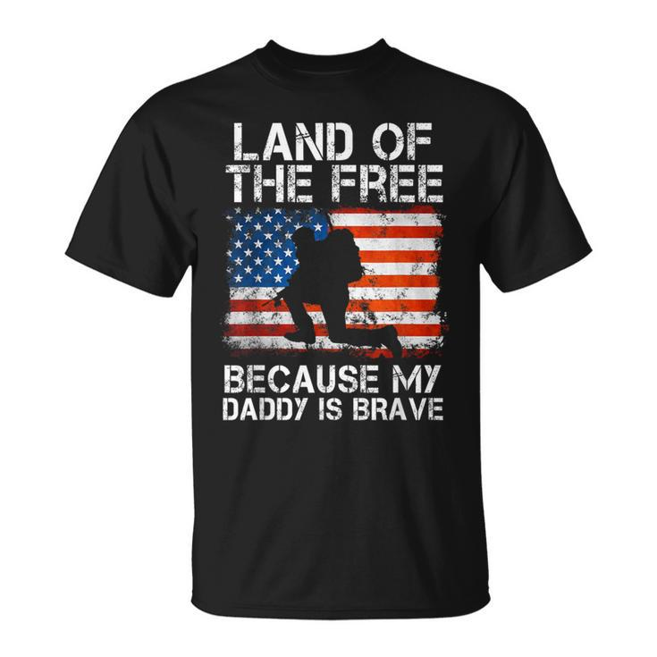 Land Of The Free Because My Daddy Is Brave Military Child T-Shirt