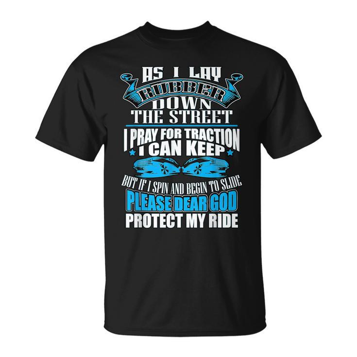 As I Lay Rubber Down The Street Drag Racing T-Shirt