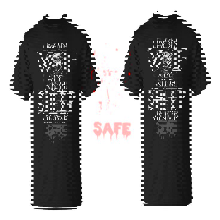 Leavee Wolf Alive And The Sheep Are Never Safe T-Shirt
