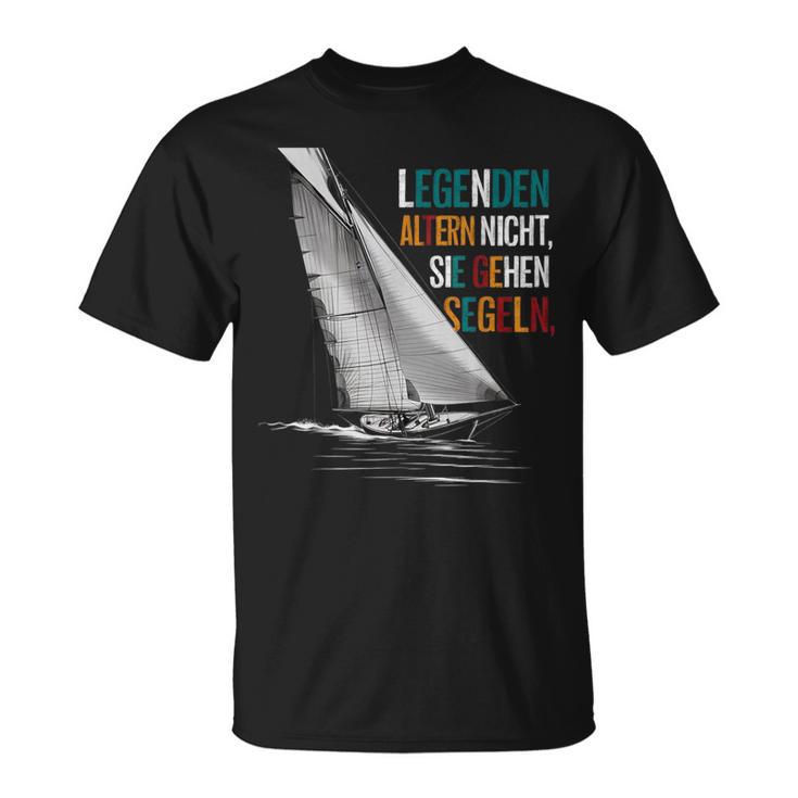 Legenden Altern Nicht Sie Gehen Segeln Großvateratertag T-Shirt