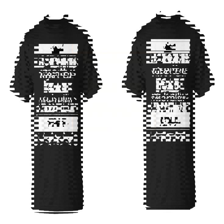Les Hommes Nait Tous Égaux Mais Les Meilleur Paul T-Shirt