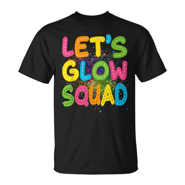 Let Glow Squad Retro Colorful Quote Group Team Tie Dye T-Shirt
