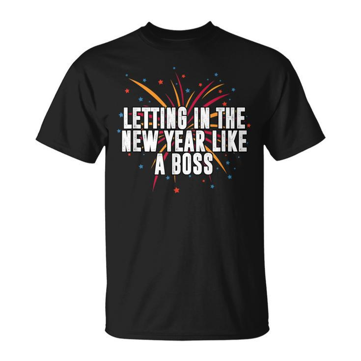 Letting In New Year Like A Boss Positive Quotes T-Shirt