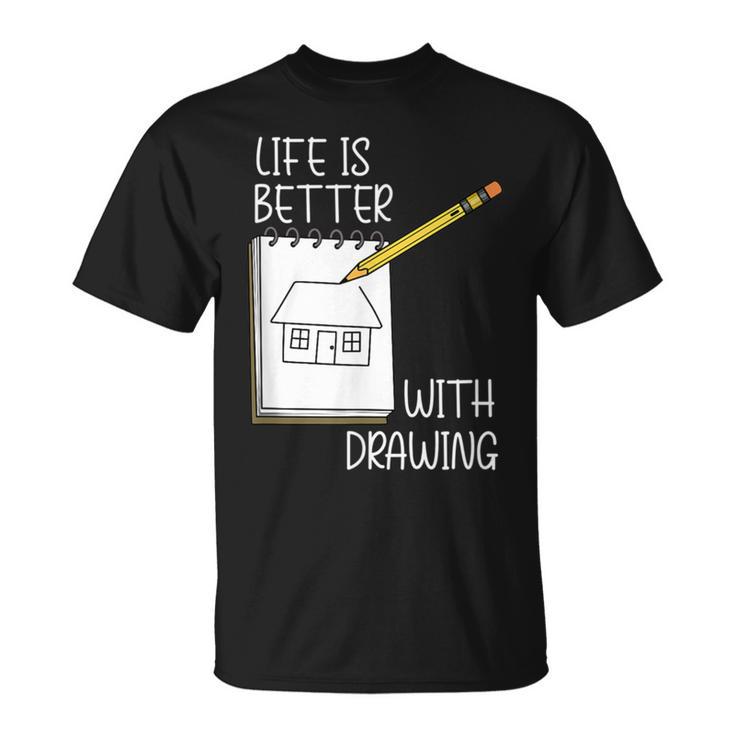 Life With Drawing Illustrator Sketching T-Shirt