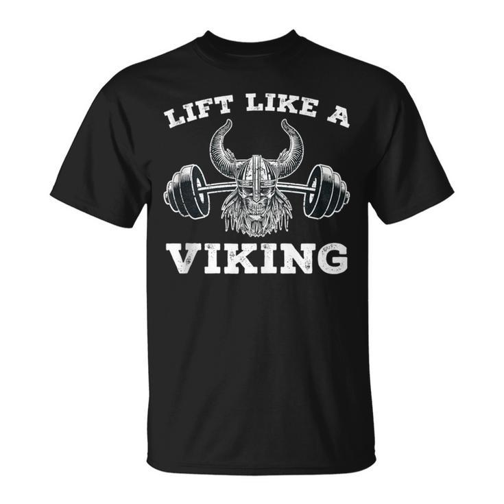 Lift Like A Viking Weight Lifting Gym Workout Fitness T-Shirt