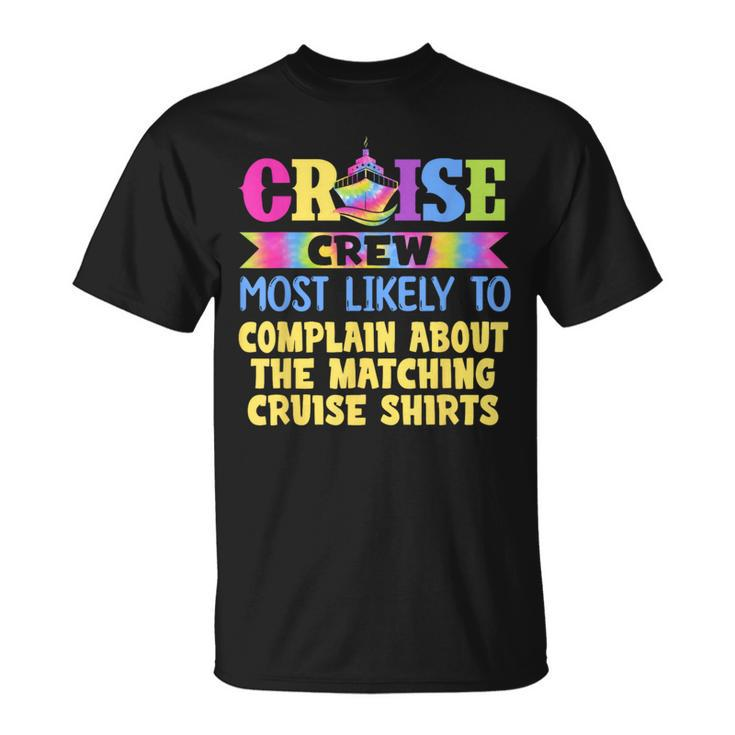 Most Likely To Complain About The Matching Cruise T-Shirt