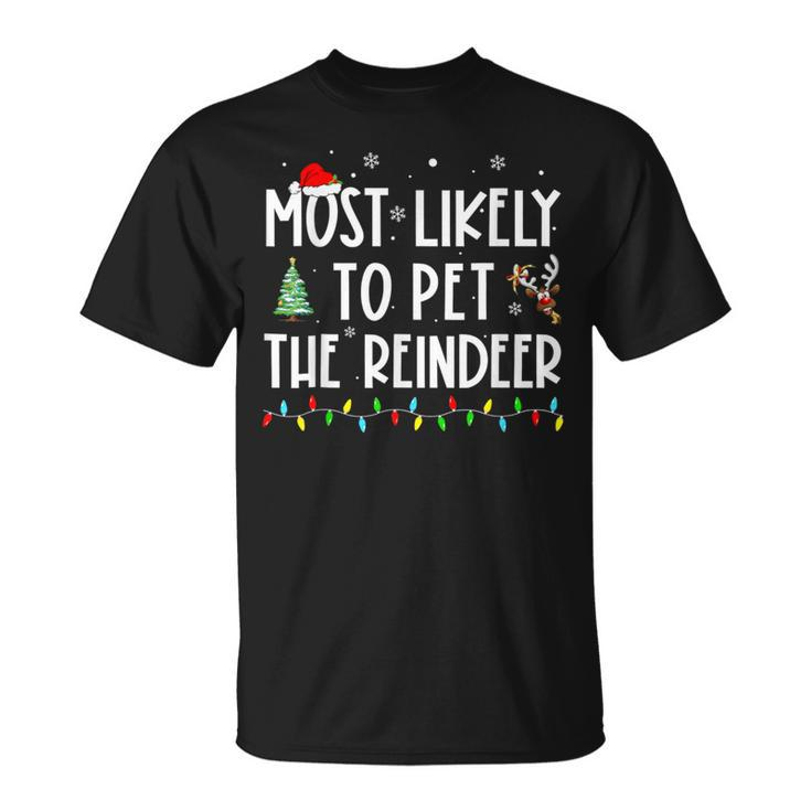 Most Likely To Pet The Reindeer Family Pajama T-Shirt