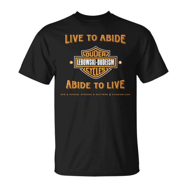 Live To Abide Abide To Live T-Shirt