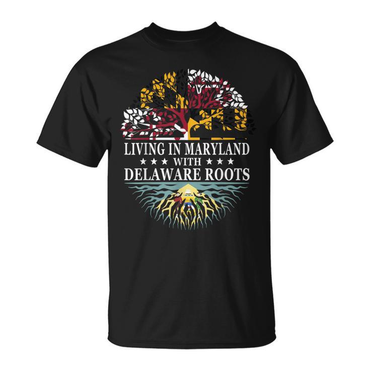 Living In Maryland With Delaware Roots T-Shirt