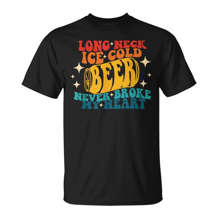 Long Neck Ice Cold Beer Never Broke My Heart Vintage Quote T-Shirt