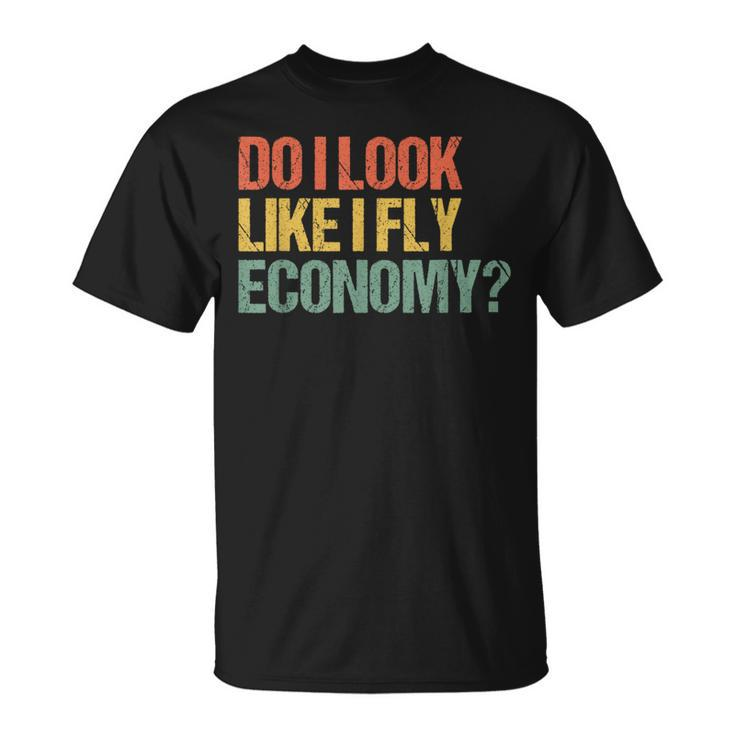 Do I Look Like I Fly Economy Vintage Retro T-Shirt
