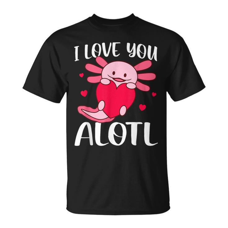 I Love You Alotl Heart Valentines Day Axolotl Girls T-Shirt