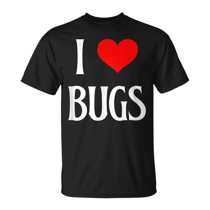 I Love Bugs I Heart Bugs Insect Lover Bug Entomologist T-Shirt