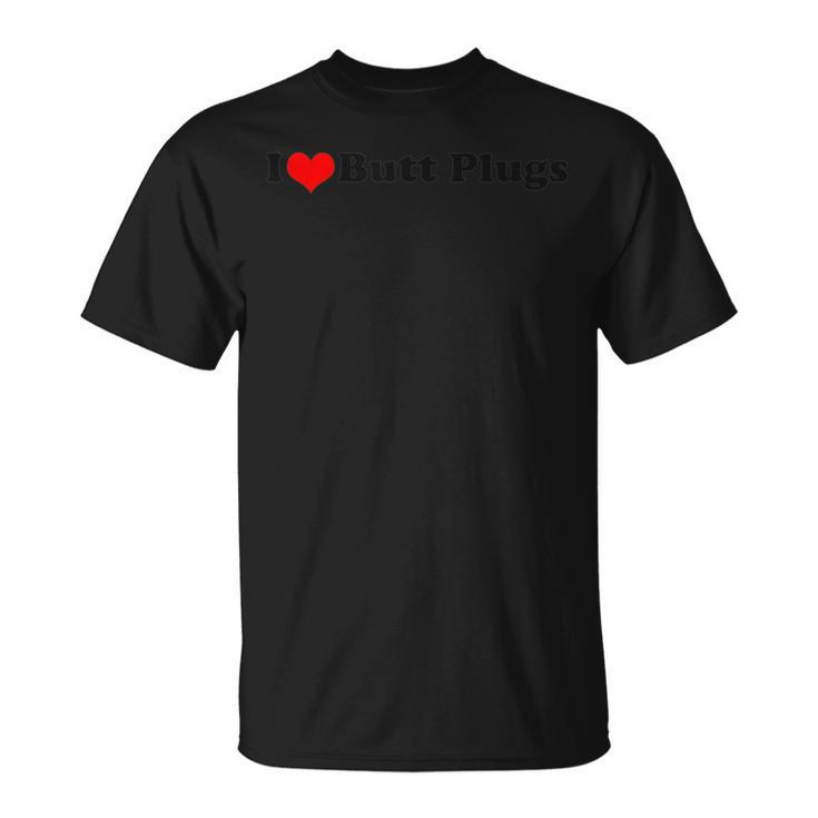I Love Butt Plugs- Adult Party Adult T-Shirt