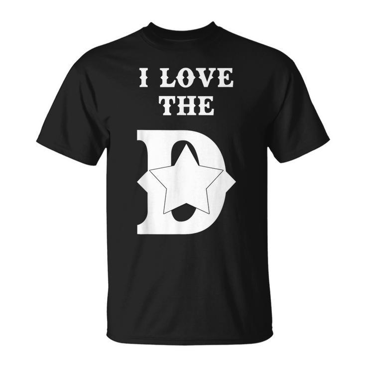 I Love The D Dallas Texas Cool Dallas T-Shirt