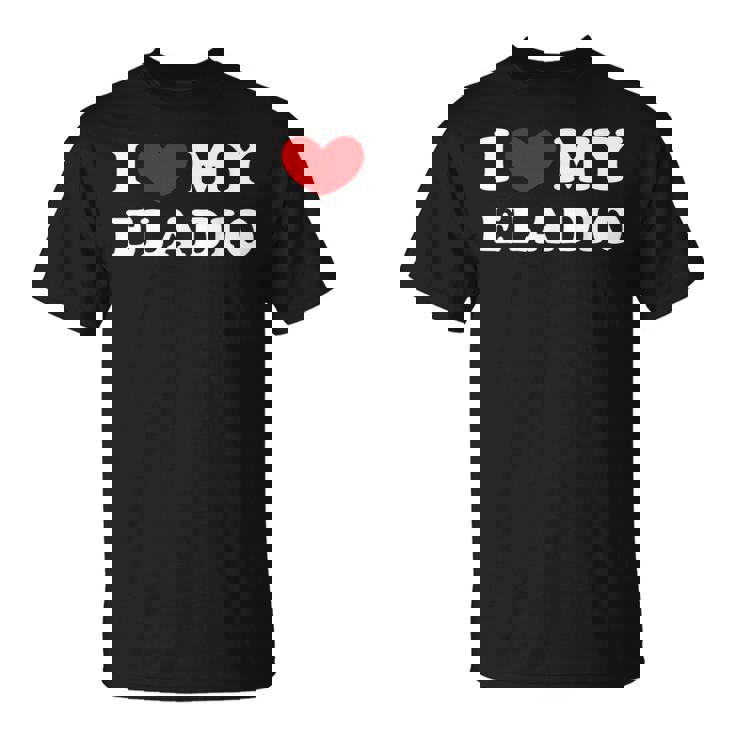 I Love My Eladio Amo A Mi Eladio Camiseta unisex
