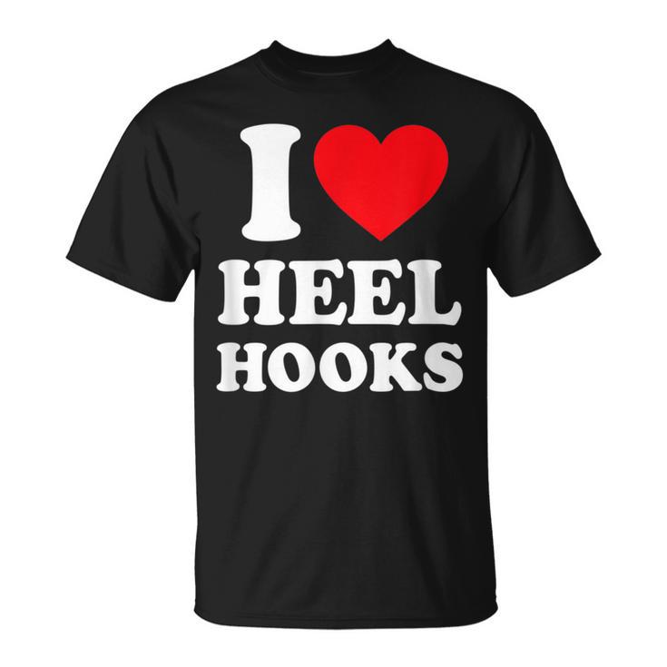 I Love Heel Hooks Jiu Jitsu T-Shirt