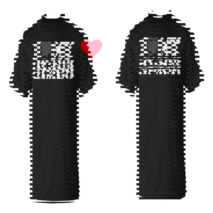 I Love My Hot Ginger Girlfriend I Love My Ginger Girlfriend T-Shirt
