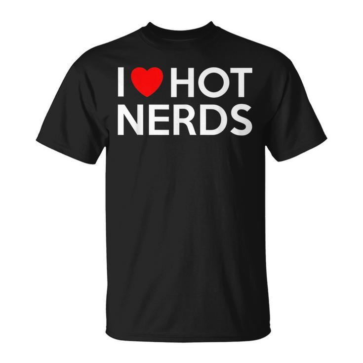 I Love Hot Nerds Heart Geek Valentines Women T-Shirt
