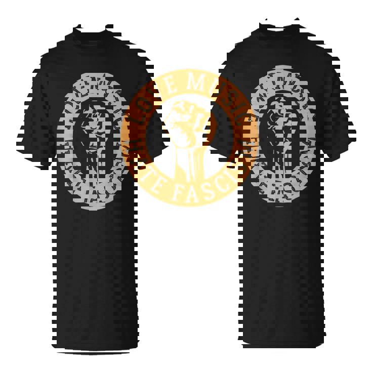 Love Music Hate Fascism I Contre Droite Contre Nazis T-Shirt