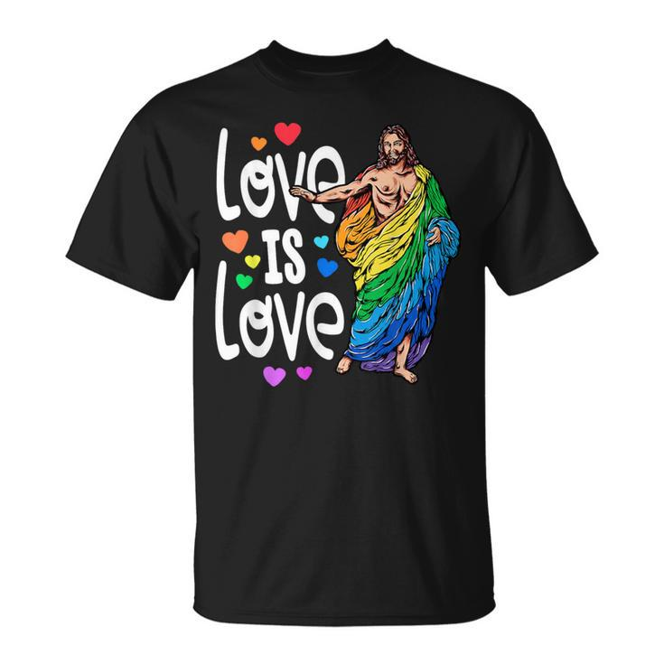 Love Is Love Pride Gay Jesus Pride For Women T-Shirt