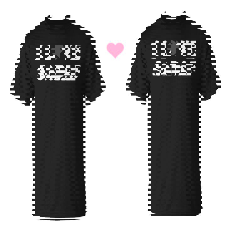 I Love Sadaf Nombre De Sadaf A Juego Para Novia Y Novio Manga Larga Camiseta unisex