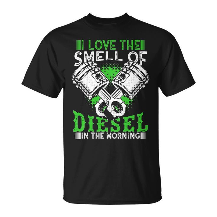 I Love The Smell Of Diesel In The Morning Truck Driver T-Shirt