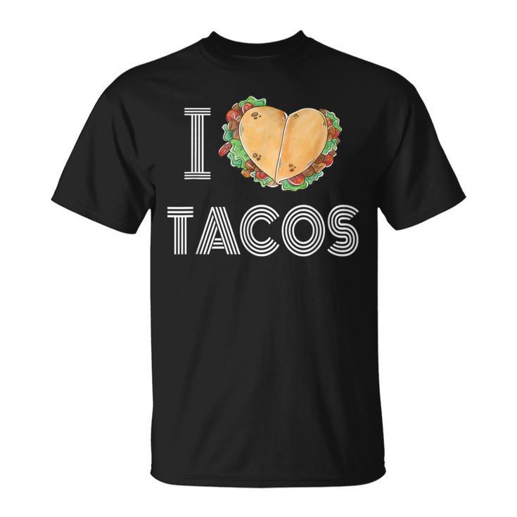 I Love Tacos 2 Tacos Make A Heart Taco Mexican Foodie T-Shirt