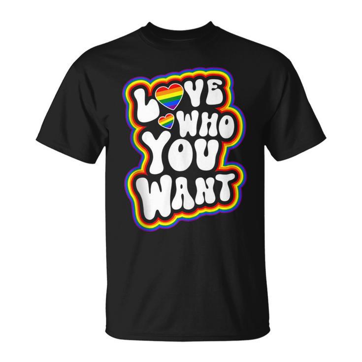 Love Who You Want Gay Pride Lgbt Rainbow T-Shirt